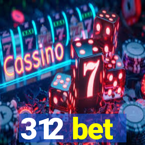 312 bet